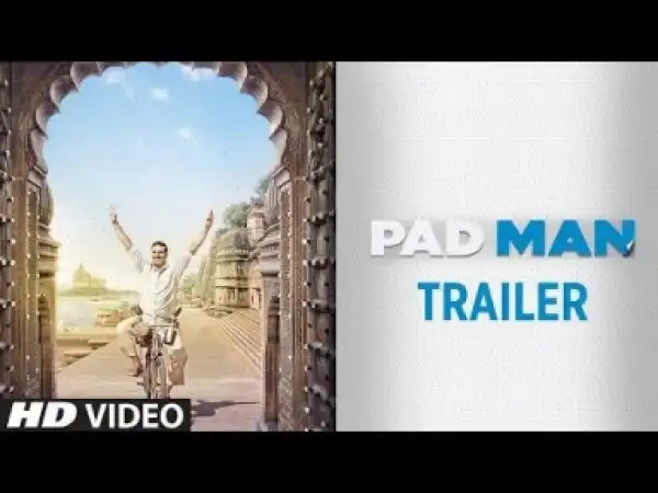 Video: PADMAN Official Trailer | Akshay Kumar | Sonam Kapoor | Radhika Apte | 26th Jan 2018